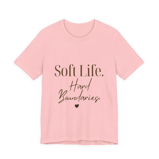 Soft Life. Hard Boundaries. Tee — Minimalist Self-Care Graphic Shirt
